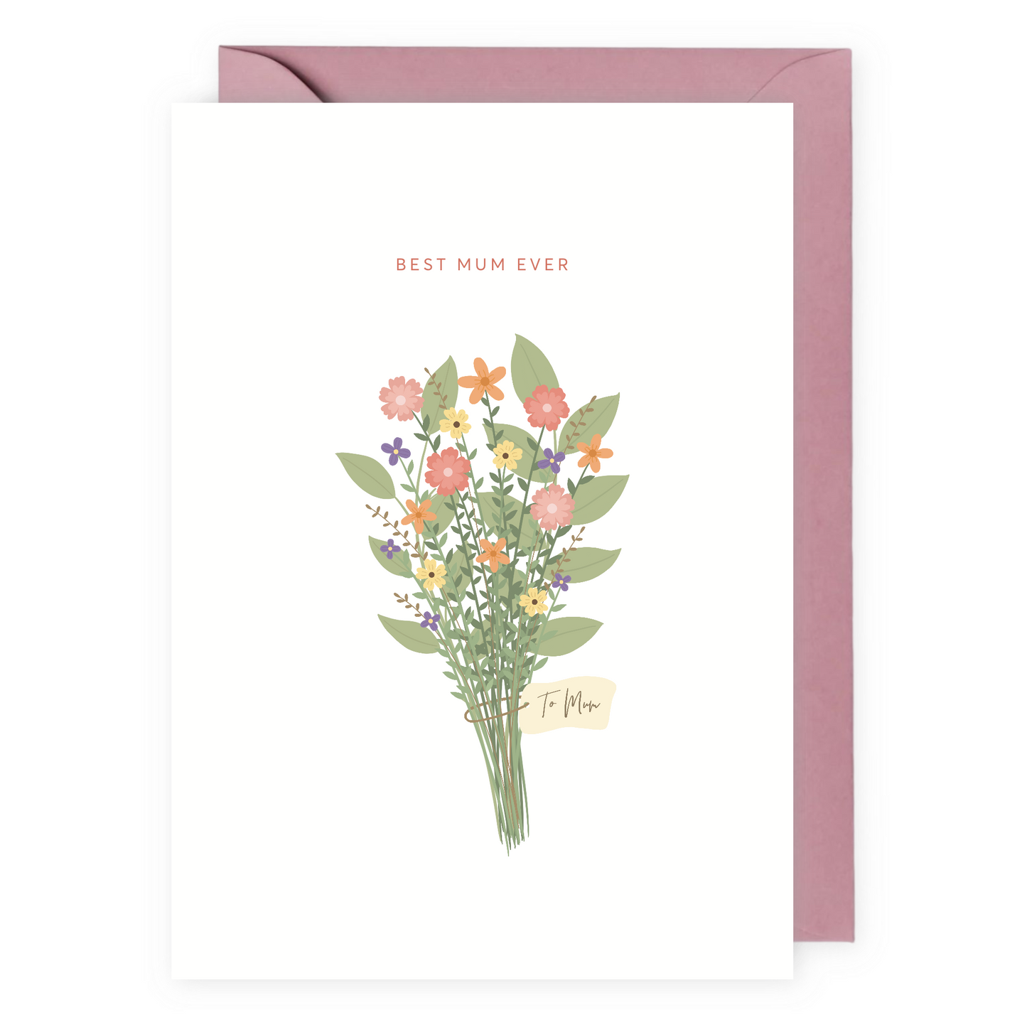 Best Mom Ever Flower Bouquet Greeting Card