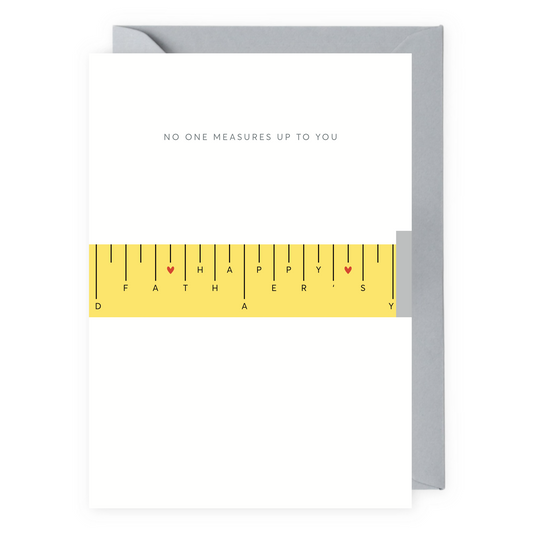 No One Measures Up To You Greeting Card